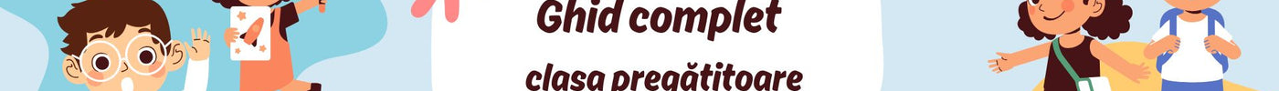 Cum pregătim copilul pentru clasa pregătitoare – Ghid complet pentru părinți