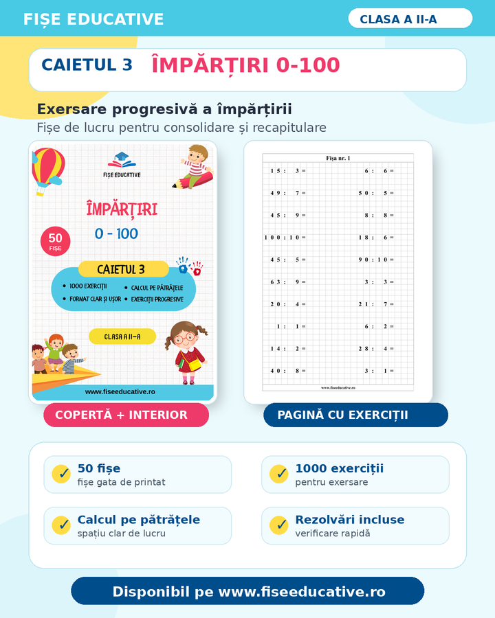 Împărțiri 0-100: 50 fișe, 1000 exerciții, exersare progresivă a împărțirii, rezolvări incluse.