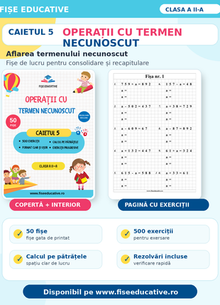 Operații cu termen necunoscut: 50 fișe, 500 exerciții, aflarea termenului necunoscut, rezolvări incluse.
