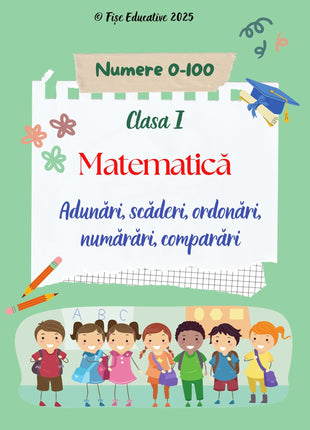 Fișe de matematică pentru clasa I – 132 pagini PDF  Numere • Operații • Probleme • Aplicații practice