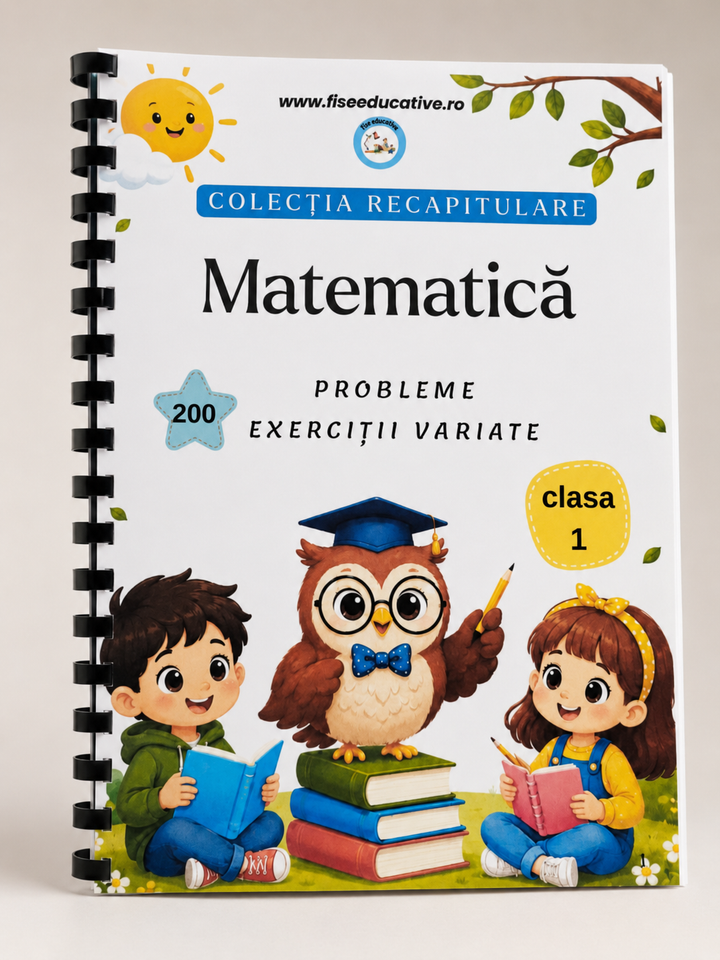 Caiet tipărit - Matematică Clasa I – Recapitulare cu 200 Probleme și Exerciții Variate