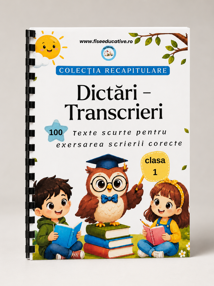 Caiet tipărit - Dictări și Transcrieri Clasa I – 100 Texte Scurte pentru Scriere Corectă