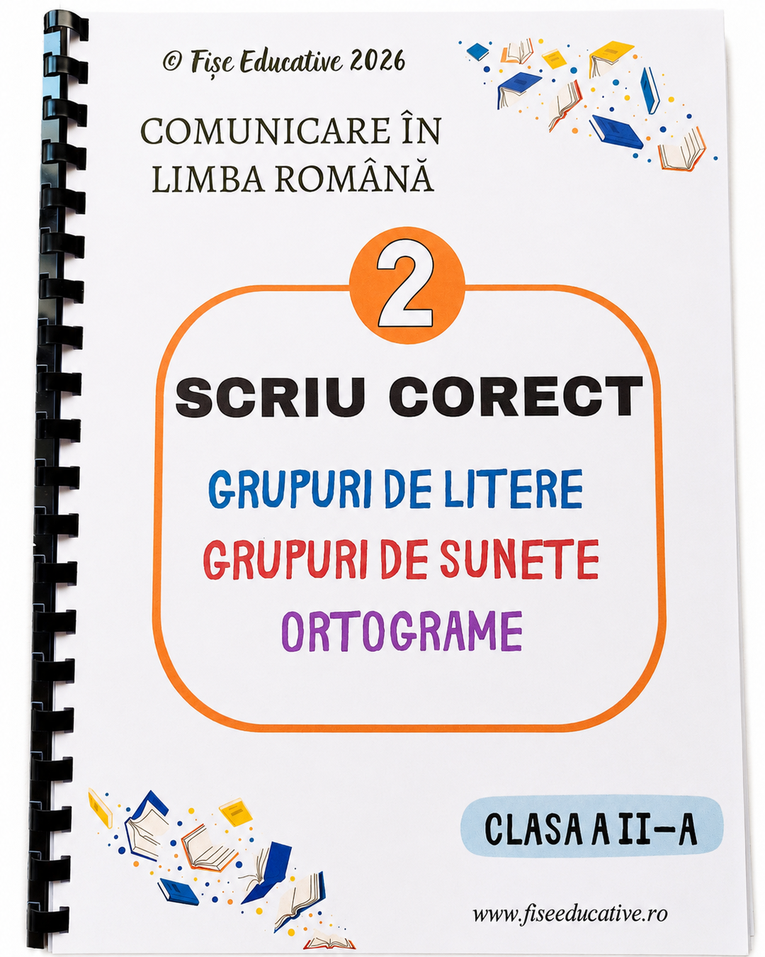 Caiet tipărit - Scriu corect – Clasa a II-a | Grupuri de litere, grupuri de sunete și ortograme | 67 pagini