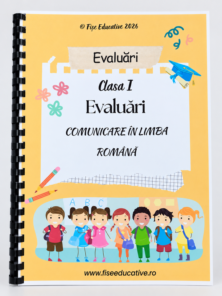 Caiet tipărit – Evaluări Comunicare Clasa I | 37 Evaluări + Descriptori de Performanță