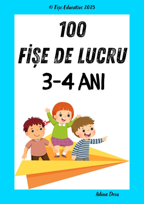 Set 100 fișe educative pentru copii de 3–4 ani, activități pentru grădiniță în format PDF